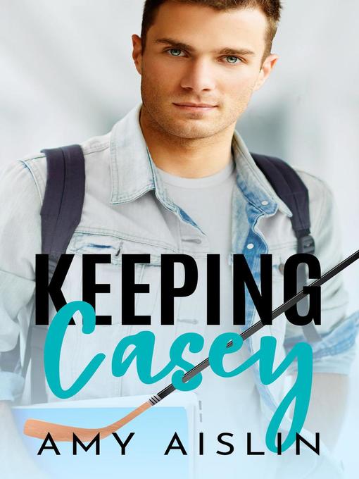 Title details for Keeping Casey by Amy Aislin - Wait list